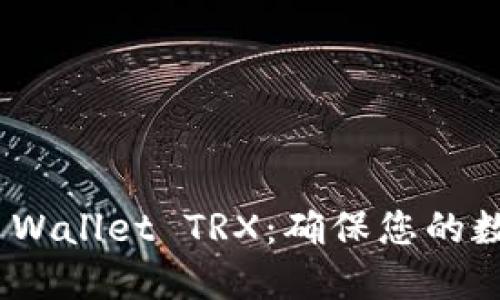 riaoti如何成功激活TP Wallet TRX：确保您的数字资产安全的终极指南