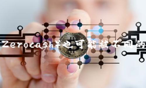 截至我的知识截止日期（2023年10月），TPWallet 是一个支持多种区块链的钱包，然而具体的链的支持情况可能会随着平台的发展而变化。ZSC链（Zerocash）也可能被不同的钱包支持或不支持。为了获取最准确的信息，建议直接访问 TPWallet 的官方网站或相关的社交媒体渠道，以获取最新的链支持情况以及任何更新。

如果你有其他关于区块链或数字货币的问题，欢迎继续提问！